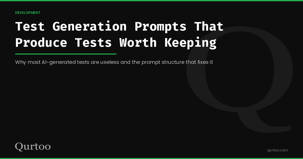 Test Generation Prompts That Produce Tests Worth Keeping