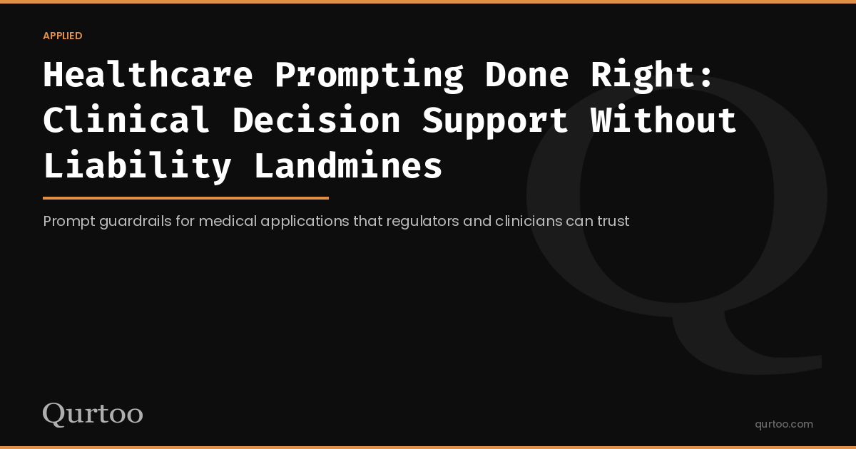 Healthcare Prompting Done Right: Clinical Decision Support Without Liability Landmines