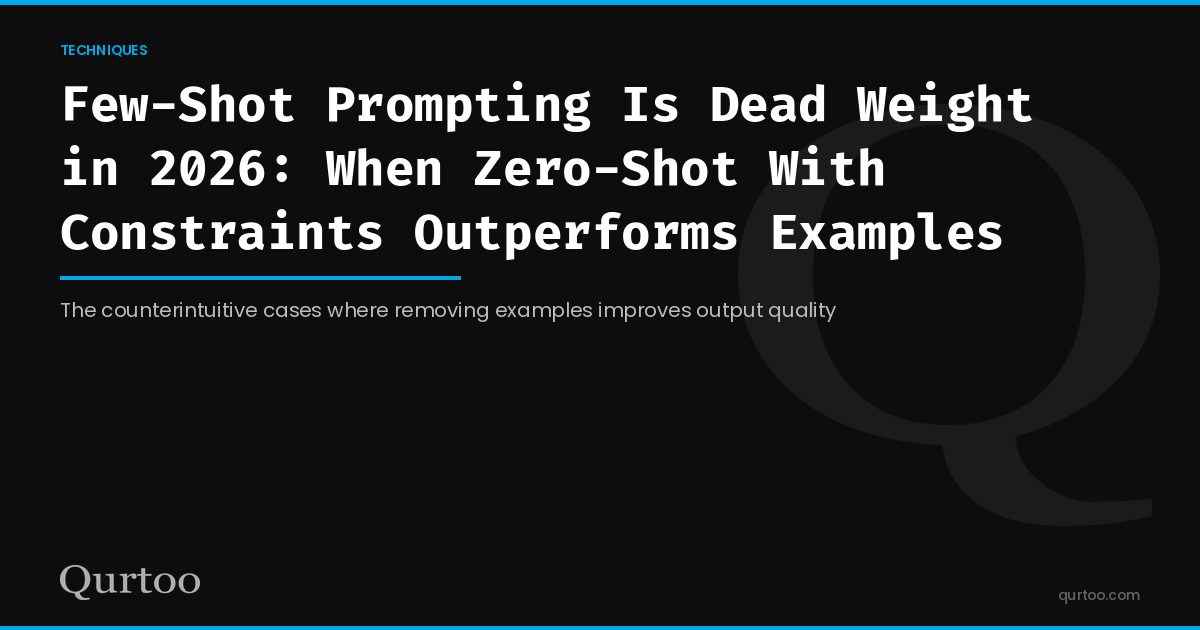 Few-Shot Prompting Is Dead Weight in 2026: When Zero-Shot With Constraints Outperforms Examples