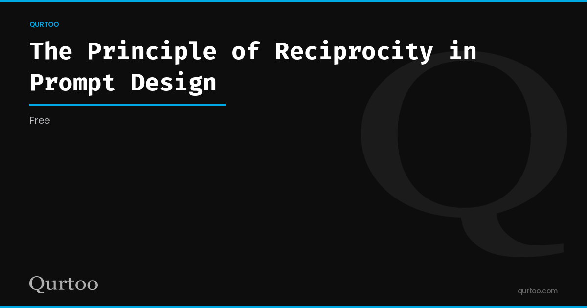 The Principle of Reciprocity in Prompt Design