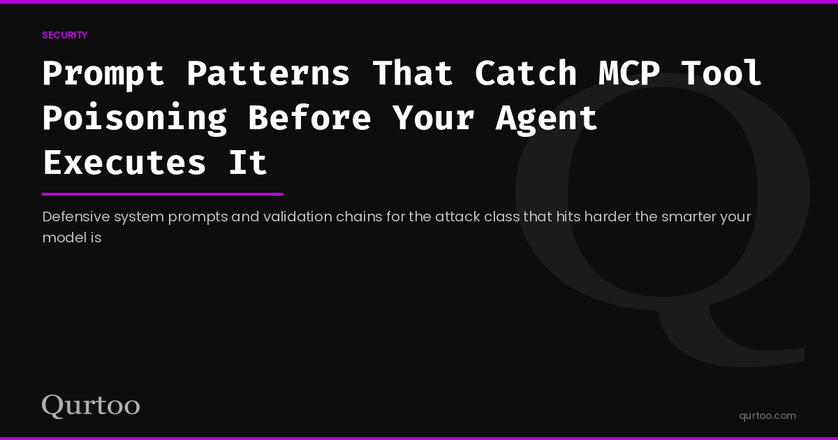 Prompt Patterns That Catch MCP Tool Poisoning Before Your Agent Executes It