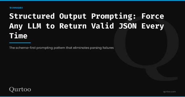 Structured Output Prompting: Force Any LLM to Return Valid JSON Every Time